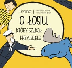 O Łosiu który szukał przyjaciela