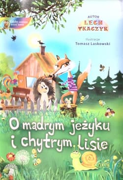 O mądrym jeżyku i chytrym lisie - Lech Tkaczyk