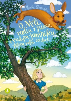 O Meli, radiu z pieca i rudym jamniku, który robi co chce - Ślizowska Monika