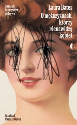 O mężczyznach, którzy nienawidzą kobiet - ebook - Laura Bates