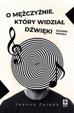 O mężczyźnie, który widział dźwięki - ebook - Joanna Zaręba