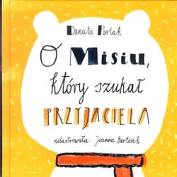 O Misiu, który szukał przyjaciela - Danuta Parlak