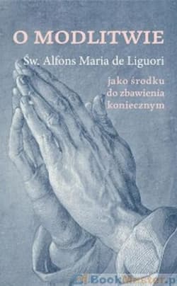 O modlitwie - Liguori Alfons Maria