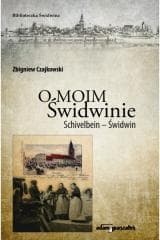 O moim Świdwinie - Zbigniew Czajkowski