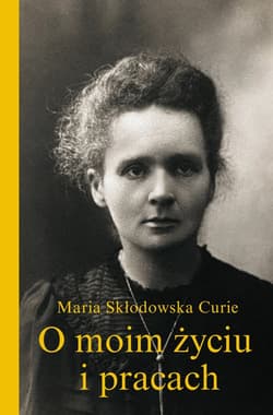 O moim życiu i pracach - ebook - Maria Skłodowska-Curie