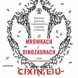 O mrówkach i dinozaurach - audiobook - Liu Cixin