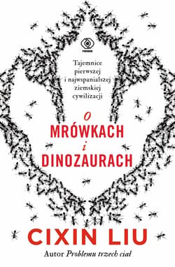 O mrówkach i dinozaurach - ebook - Liu Cixin