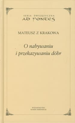 O nabywaniu i przekazywaniu dóbr - Mateusz z Krakowa
