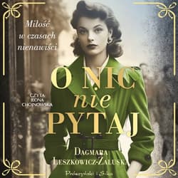 O nic nie pytaj - audiobook - Dagmara Leszkowicz-Zaluska