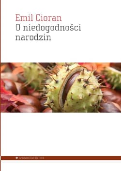 O niedogodności narodzin - Emil Cioran