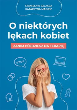 O niektórych lękach kobiet - Stanisław Szlassa, Katarzyna Matusz