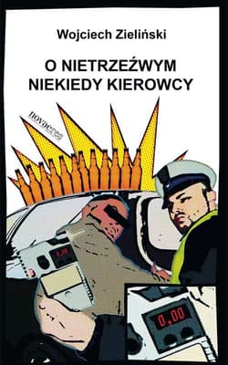 O nietrzeźwym niekiedy kierowcy - Zieliński Wojciech