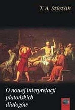 O nowej interpretacji platońskich dialogów - Szlezak Thomas Alexander