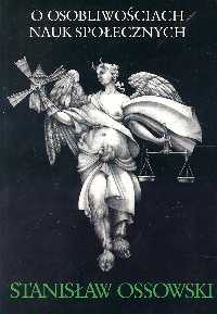 O osobliwościach nauk społecznych - Stanisław Ossowski