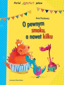 O pewnym smoku, a nawet kilku - Anna  Paszkiewicz