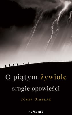 O piątym żywiole srogie opowieści - Józef Diablak