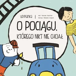 O pociągu którego nikt nie chciał