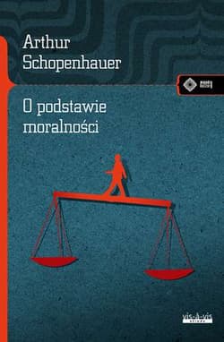 O podstawie moralności - Arthur Schopenhauer
