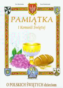 O polskich świętych dzieciom Pamiątka I Komunii Świętej - Kołodziejski Paweł