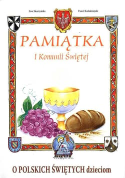 O polskich świętych dzieciom Pamiątka I Komunii Świętej - Kołodziejski Paweł