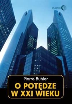 O potędze w XXI wieku - Pierre Buhler