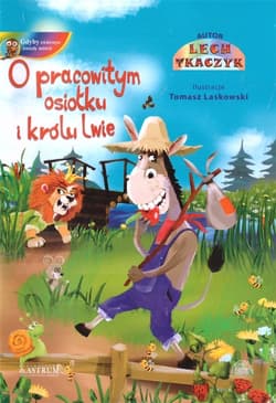 O pracowitym osiołku i królu lwie - Lech Tkaczyk