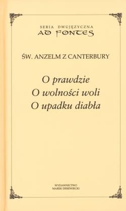 O prawdzie o wolności woli O upadku diabła - Anzelm z Canterbury