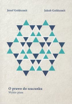 O prawo do szacunku Wybór pism - Goldszmit Józef, Goldszmit Jakub