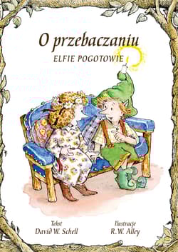 O przebaczaniu. Elfie pogotowie - David Schell