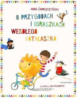 O przygodach i igraszkach wesołego Patałaszka - Anna Świrszczyńska