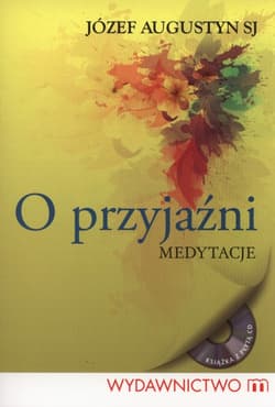 O przyjaźni + CD Medytacje - Augustyn Józef