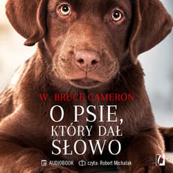 O psie, który dał słowo - audiobook - W. Bruce Cameron