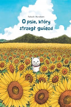 O psie, który strzegł gwiazd - Murakami Takashi