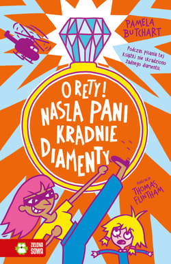 O rety! Nasza pani kradnie diamenty. Szkolne szaleństwa - Butchart Pamela