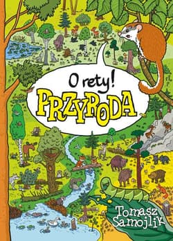 O rety! Przyroda - Tomasz Samojlik
