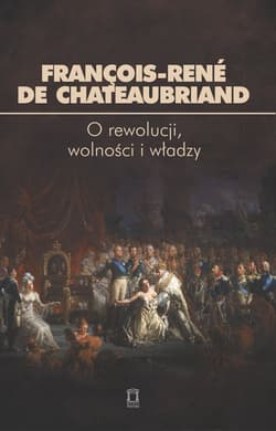O rewolucji, wolności i władzy - Chateaubriand François-René de