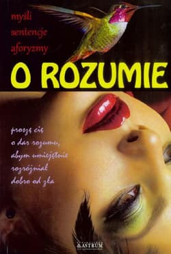 O rozumie Myśli, sentencje, aforyzmy - Dorota  Strukowska