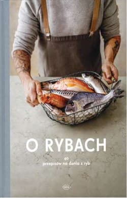 O rybach 40 przepisów na dania z ryb