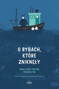 O rybach, które zniknęły - Maria João Freitas