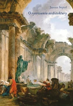 O rysowaniu architektury - Janusz Sepioł