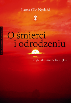 O śmierci i odrodzeniu - ebook - Lama Ole Nydahl