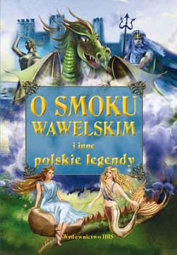 O smoku wawelskim i inne polskie legendy