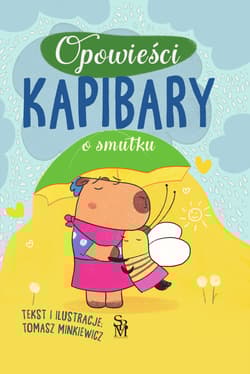 O smutku. Opowieści kapibary - Tomasz Minkiewicz