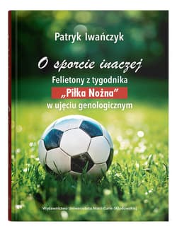 O sporcie inaczej. Felietony z tygodnika - Iwańczuk Patryk