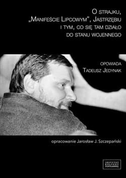 O strajku Manifeście Lipcowym Jastrzębiu i tym co się tam działo do stanu wojennego