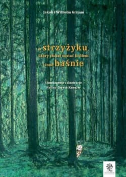 O strzyżyku, który chciał zostać królem i inne baśnie - Grimm Jakob