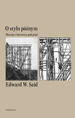 O stylu późnym Muzyka i literatura pod prąd