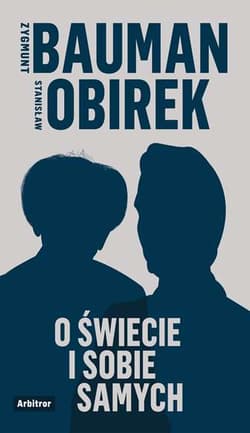O świecie i sobie samych - Zygmunt Bauman, Stanisław Obirek
