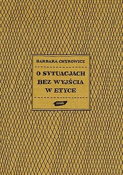 O sytuacjach bez wyjścia w etyce - s. Barbara Chyrowicz