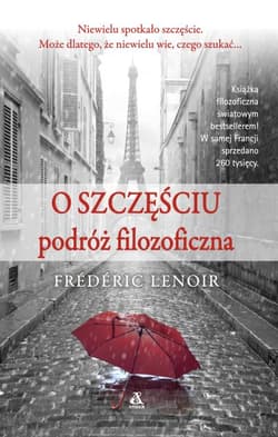 O szczęściu podróż filozoficzna - Frederic Lenoir